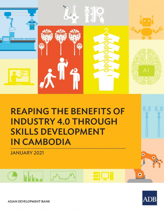 Reaping the Benefits of Industry 4.0 through Skills Development in Cambodia