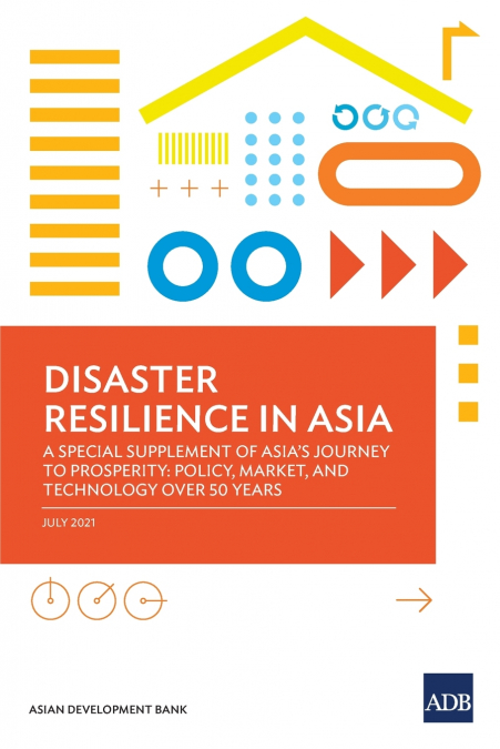 Disaster Resilience in Asia-A Special Supplement 0f Asia’s Journey to Prosperity