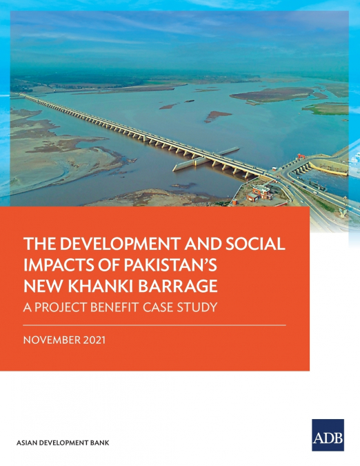 The Development and Social Impacts of Pakistan’s New Khanki Barrage