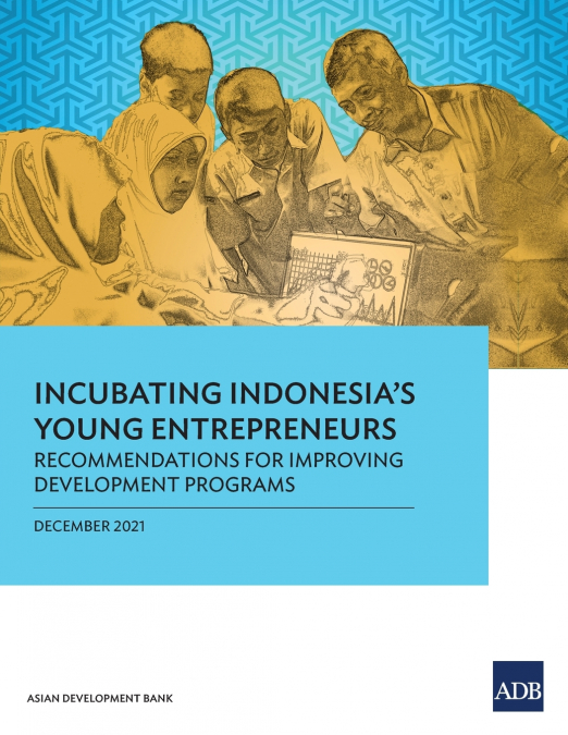 Incubating Indonesia’s Young Entrepreneurs