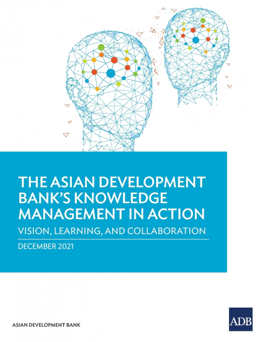 The Asian Development Bank’s Knowledge Management in Action