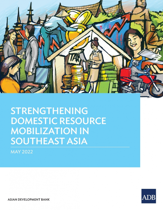 Strengthening Domestic Resource Mobilization in Southeast Asia