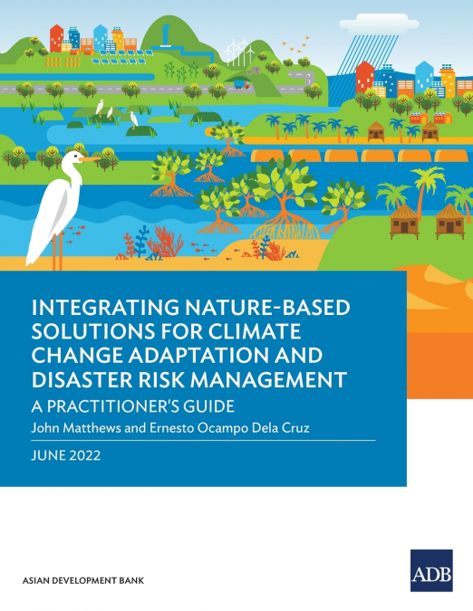 Integrating Nature-Based Solutions for Climate Change Adaptation and Disaster Risk Management