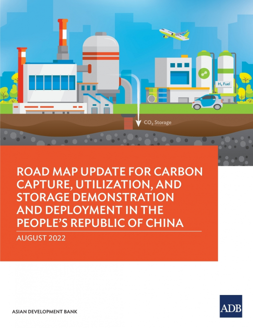 Road Map Update for Carbon Capture, Utilization, and Storage Demonstration and Deployment in the People’s Republic of China