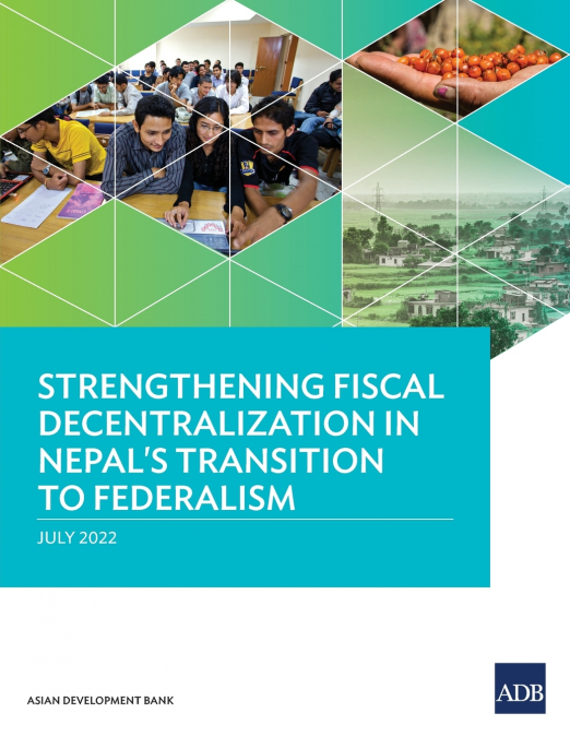 Strengthening Fiscal Decentralization in Nepal’s Transition to Federalism