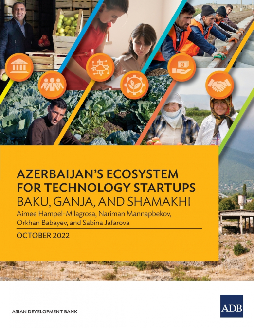 Azerbaijan’s Ecosystem for Technology Startups-Baku, Ganja, and Shamakhi