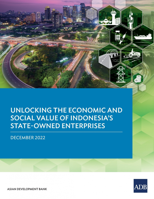 Unlocking the Economic and Social Value of Indonesia’s State-Owned Enterprises