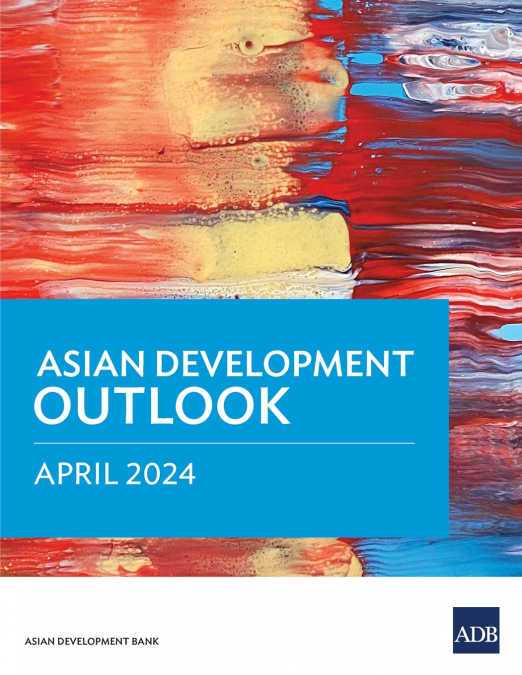 Asian Development Outlook (ADO) April 2024