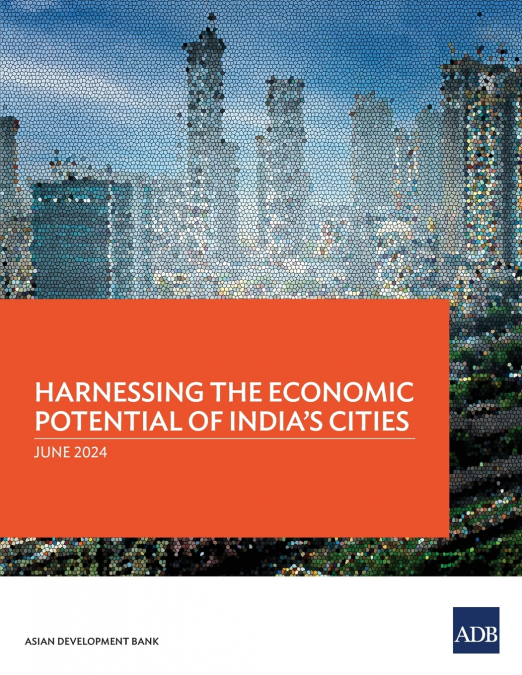 Harnessing the Economic Potential of India’s Cities