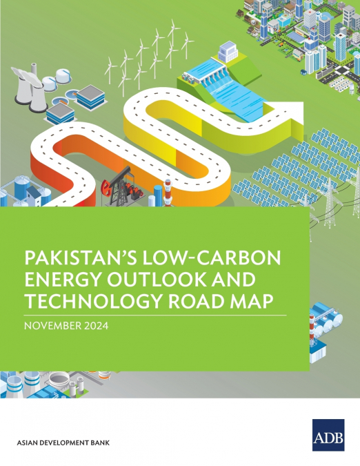 Pakistan’s Low-Carbon Energy Outlook and Technology Road Map
