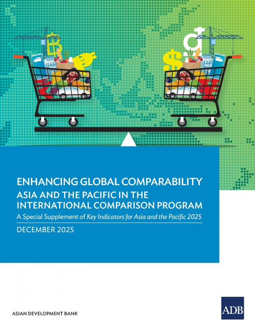 Enhancing Global Comparability-Asia and the Pacific in the International Comparison Program