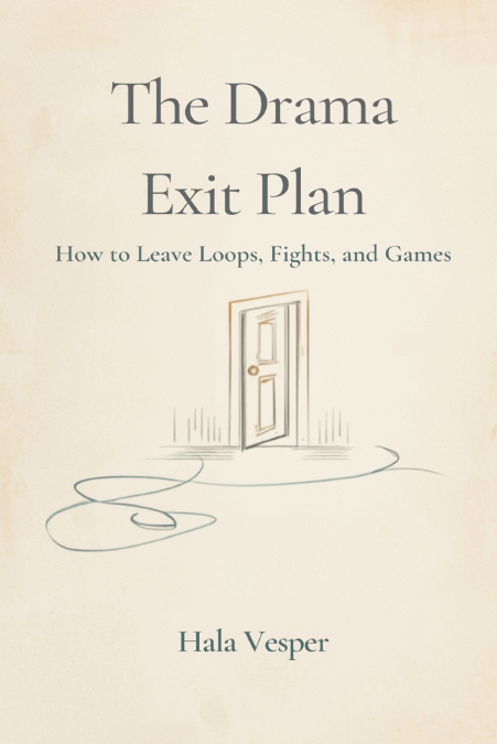 The Drama Exit Plan