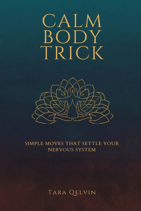 The Calm Body Trick