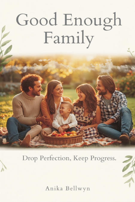 The 'Good Enough' Family