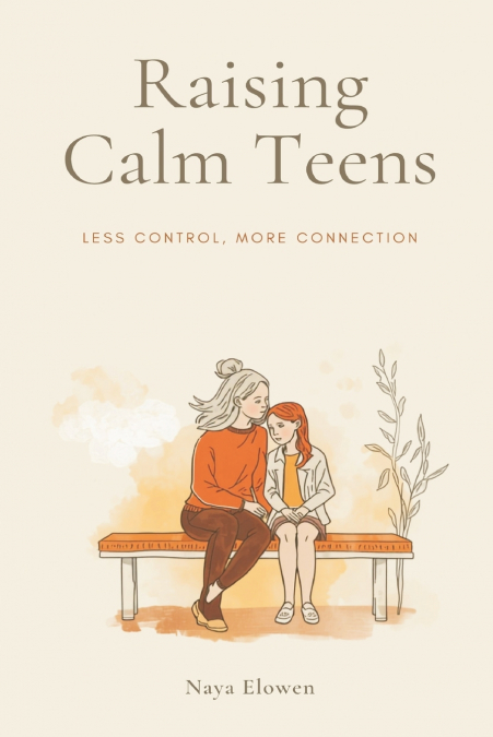 Raising Calm Teens