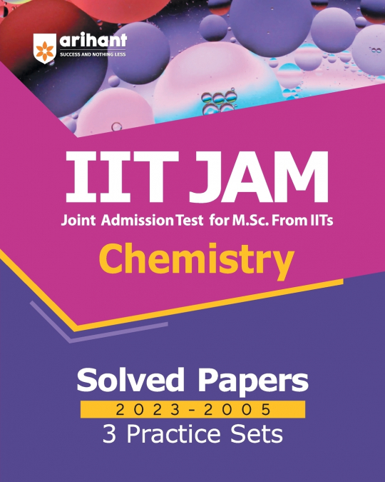 IIT JAM Chemistry Solved Papers (2023-2005) and 3 Practice Sets