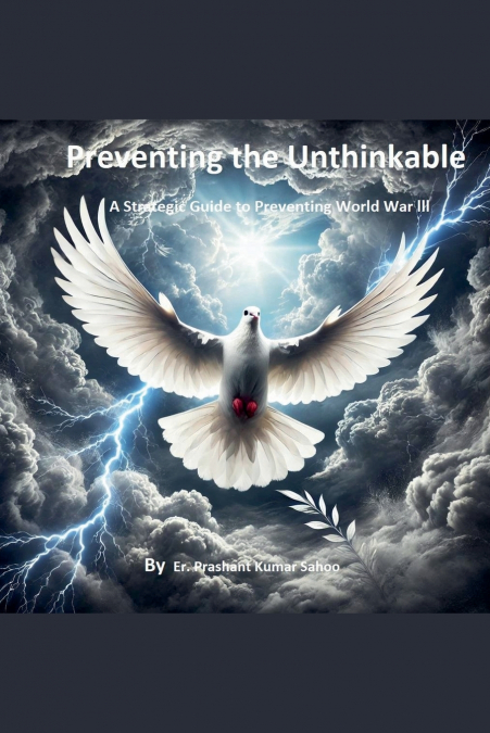 Preventing the Unthinkable   A Strategic Guide to Stopping World War III