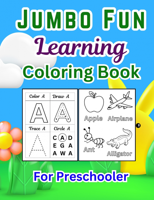 Jumbo Fun Learning Coloring Book for Kids | 163 Pages of Alphabet, Numbers, Shapes, Fruits, Animals & More | Educational Activity Workbook for Toddlers & Preschoolers | By Jesintha Bhaskaran