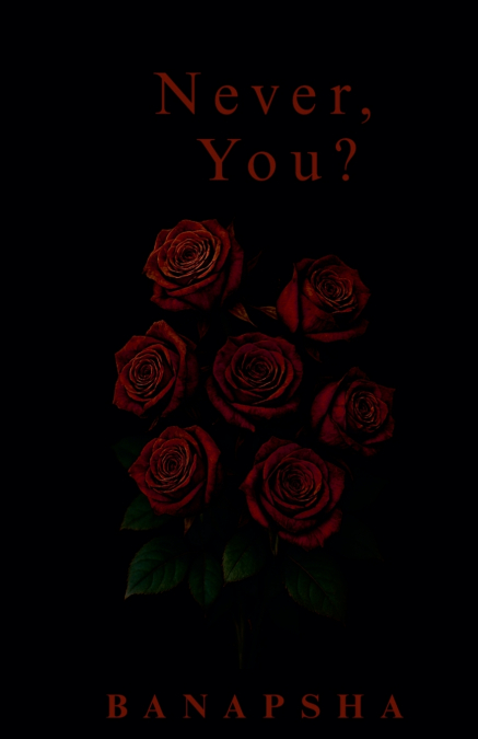 Never, You?