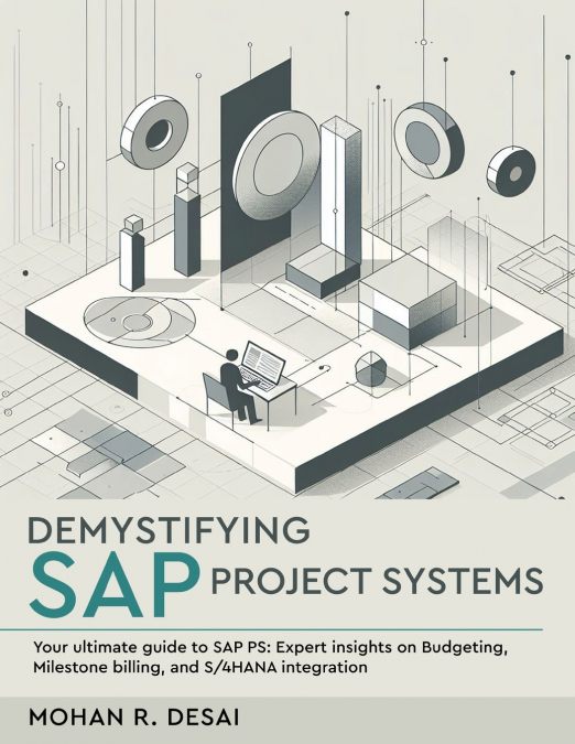 Demystifying SAP Project Systems - Your ultimate guide to SAP PS
