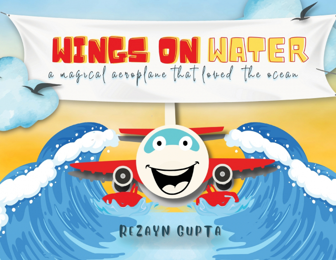 Wings on Water - A Magical Aeroplane That Loved the Ocean (Full Colour)