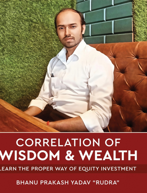 Correlation of Wisdom & Wealth - Learn the Proper Way of Equity Investment