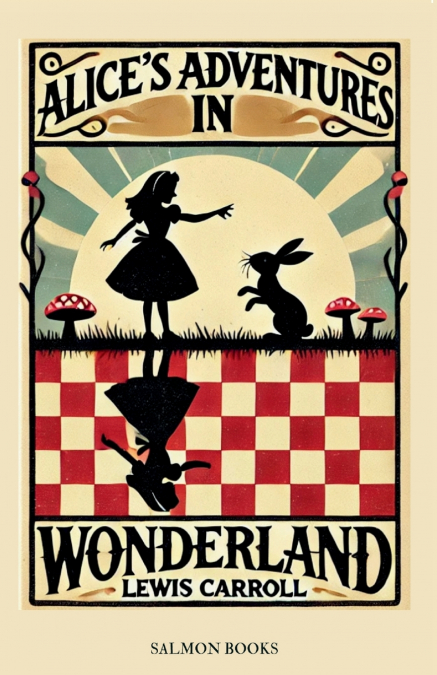 Alice’s Adventures in Wonderland