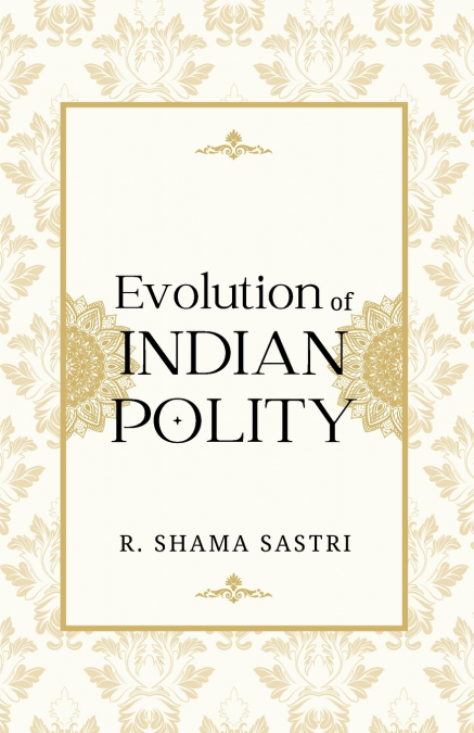 Evolution of INDIAN POLITY