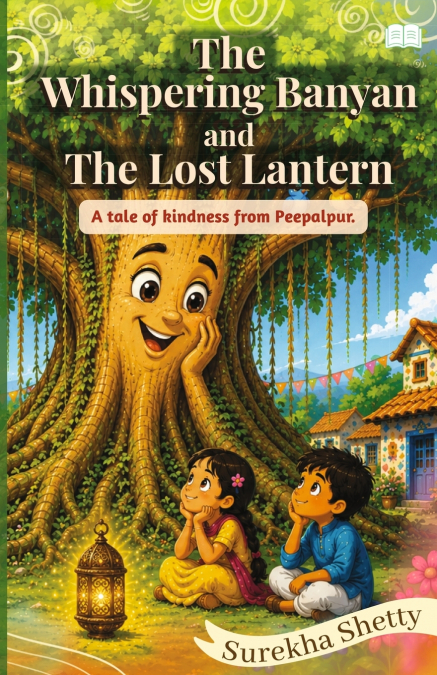 The Whispering Banyan and the Lost Lantern-A Tale of kindness from Peepalpur