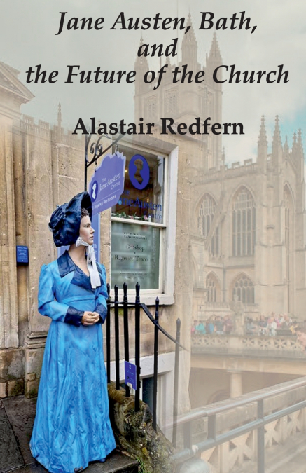 Jane Austen, Bath, and the Future of the Church