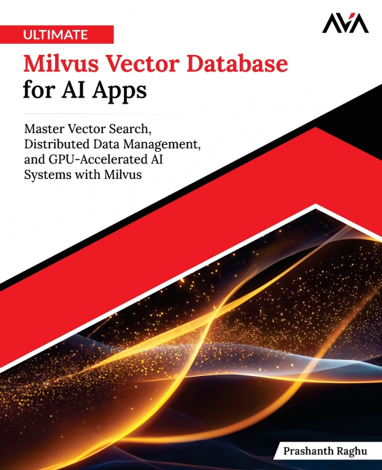 Ultimate Milvus Vector Database for AI Apps