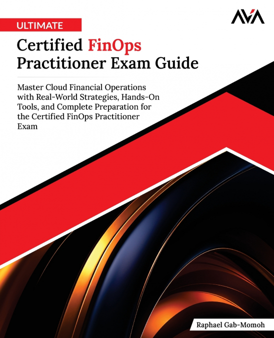 Ultimate Certified FinOps Practitioner Exam Guide