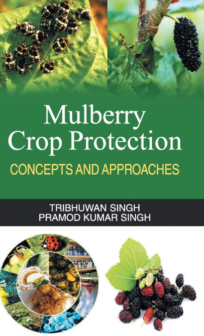 Mulberry Crop Protection (Concepts & Approaches)