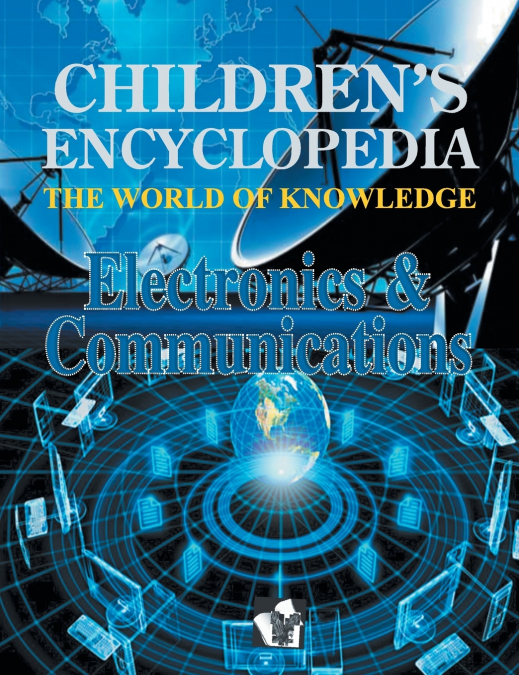 Children’s Encyclopedia   Electronics & Communications