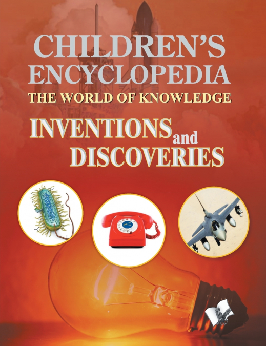 Children’s Encyclopedia  Inventions and Discoveries