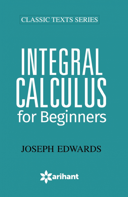 Integral Calculus for Begineers