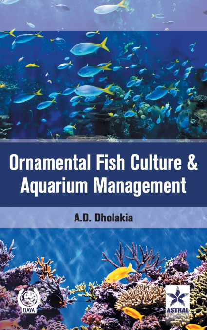 Ornamental Fish Culture and Aquarium Management