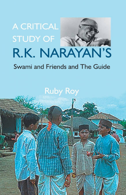 A Critical Study of R.K. Narayan’s