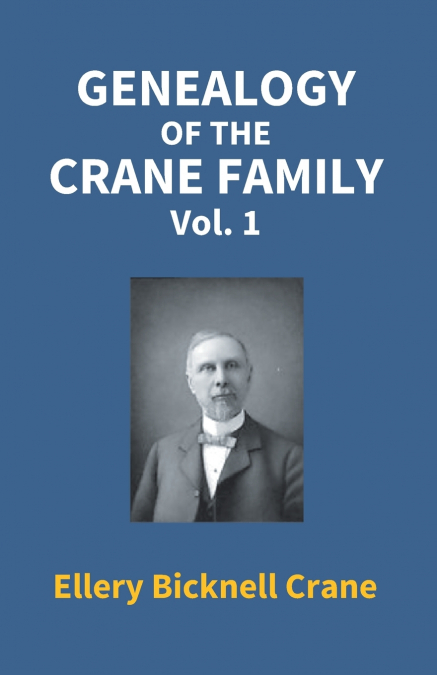 Genealogy Of The Crane Family (1St Vol)