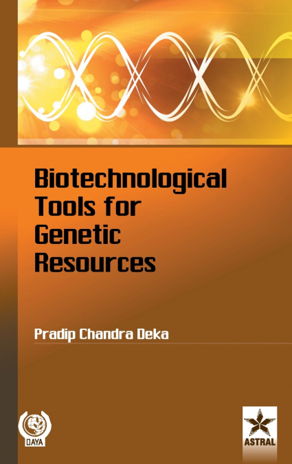 Biotechnological Tools for Genetic Resources