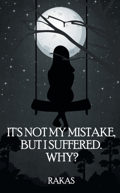 It’s Not My Mistake, But I Suffered! Why...?