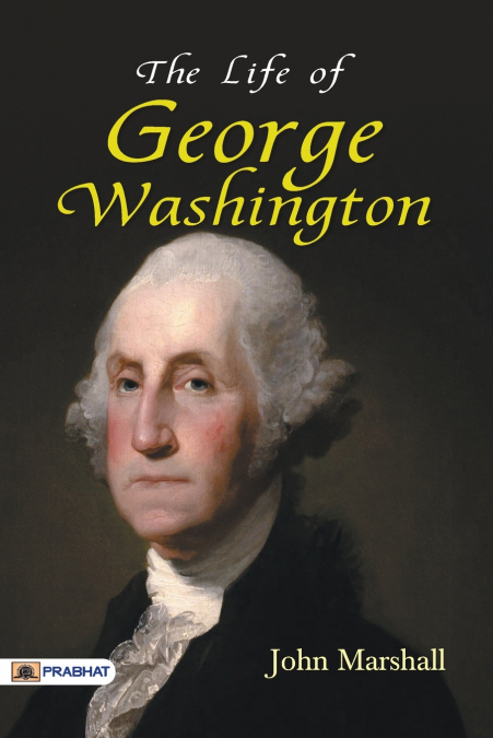 The Life of George Washington