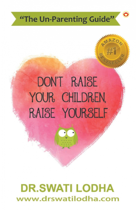 Don’t Raise Your Children, Raise Yourself