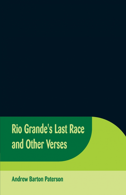 Rio Grande’s Last Race and Other Verses