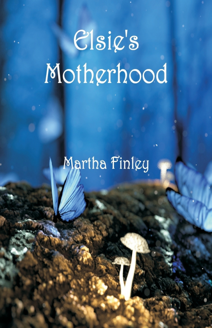 Elsie’s Motherhood