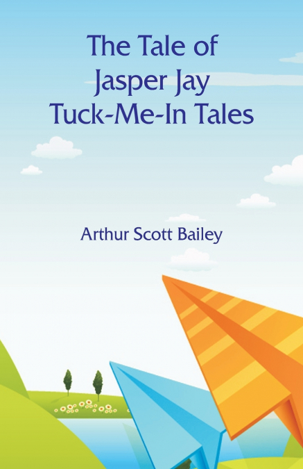 The Tale of Jasper Jay  Tuck-Me-In Tales