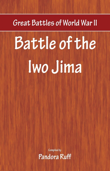 Great Battles of World War Two - Battle of Iwo Jima