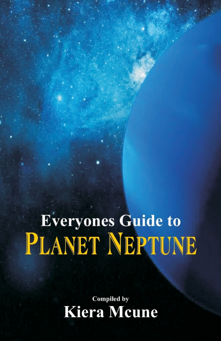 Everyone’s Guide to Planet Neptune