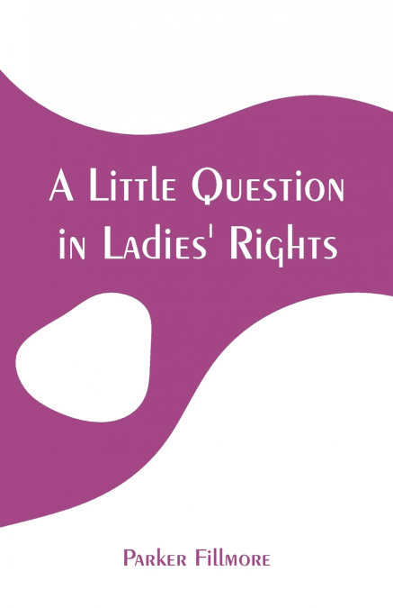 A Little Question in Ladies’ Rights