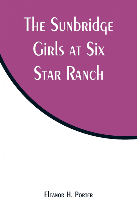 The Sunbridge Girls at Six Star Ranch